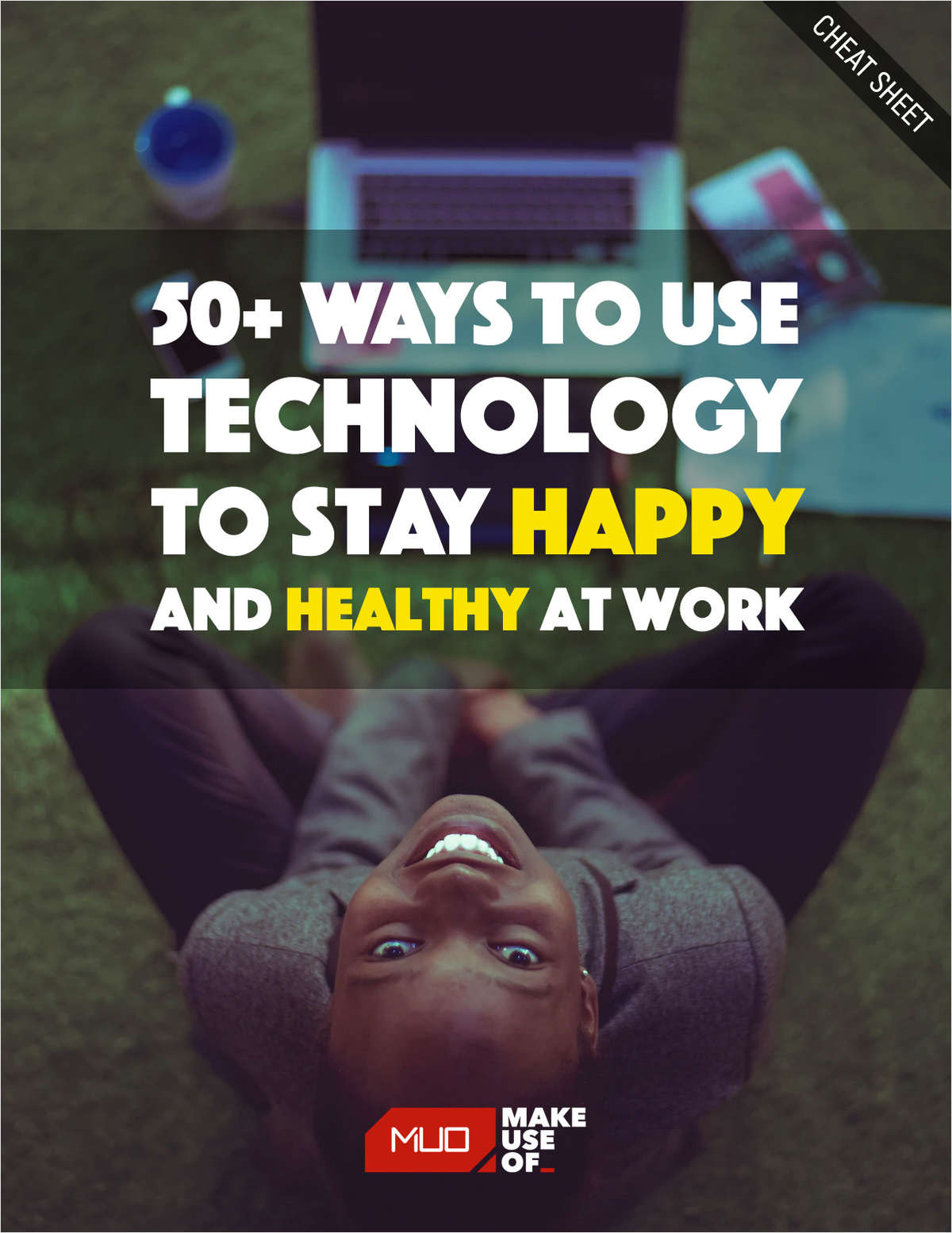 50+ Ways to Use Technology to Stay Happy and Healthy at Work