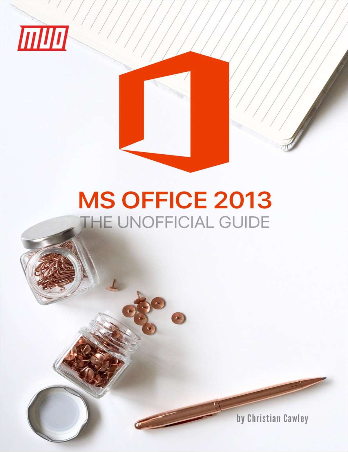 Microsoft Office 2013: The Unofficial Guide