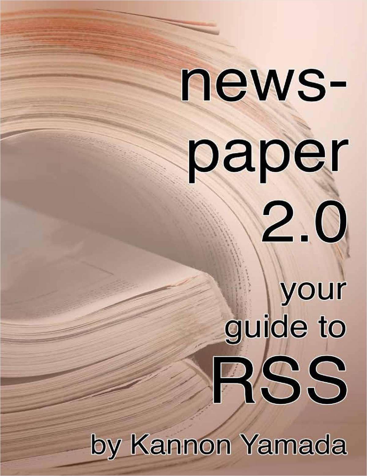 Newspaper 2.0: Your Guide to RSS