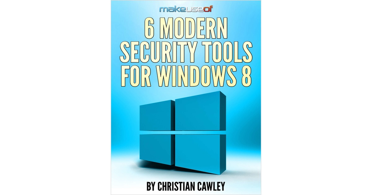 6 Modern Security Tools for Windows 8