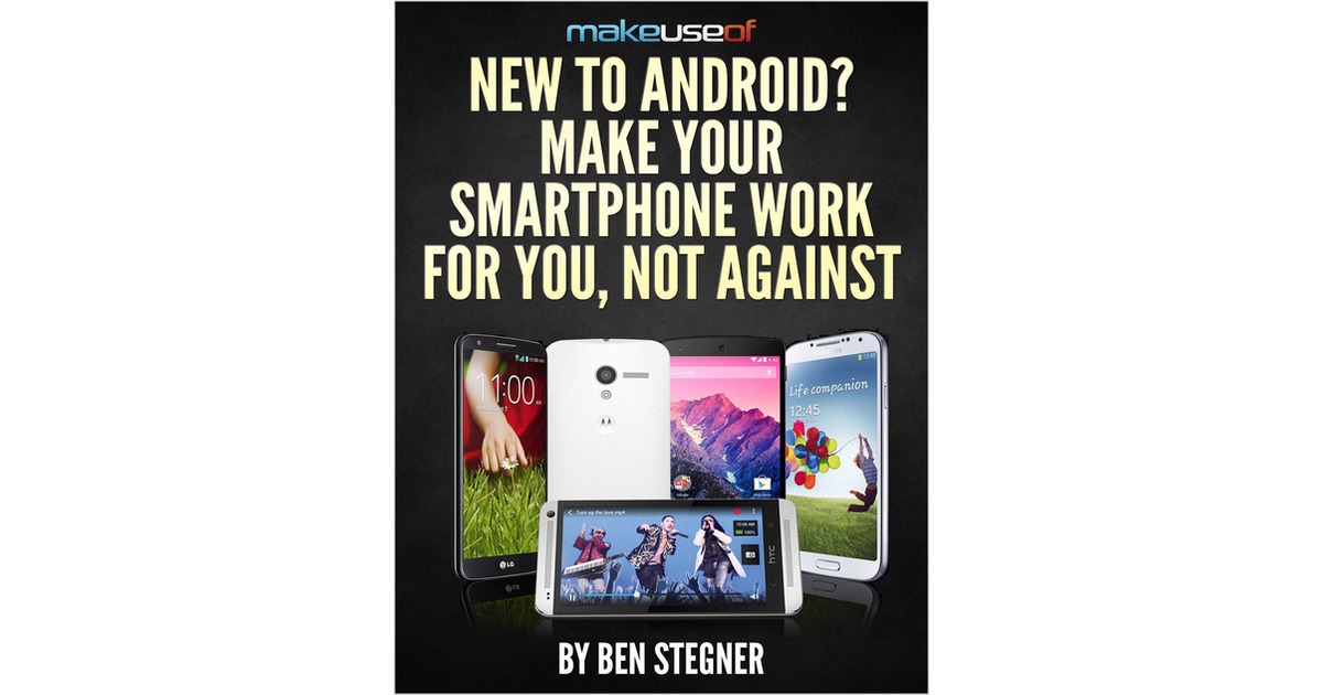 New To Android? Make Your Smartphone Work For You, Not Against