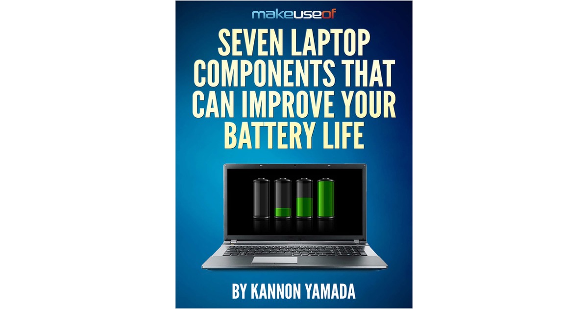 Seven Laptop Components That Can Improve Your Battery Life