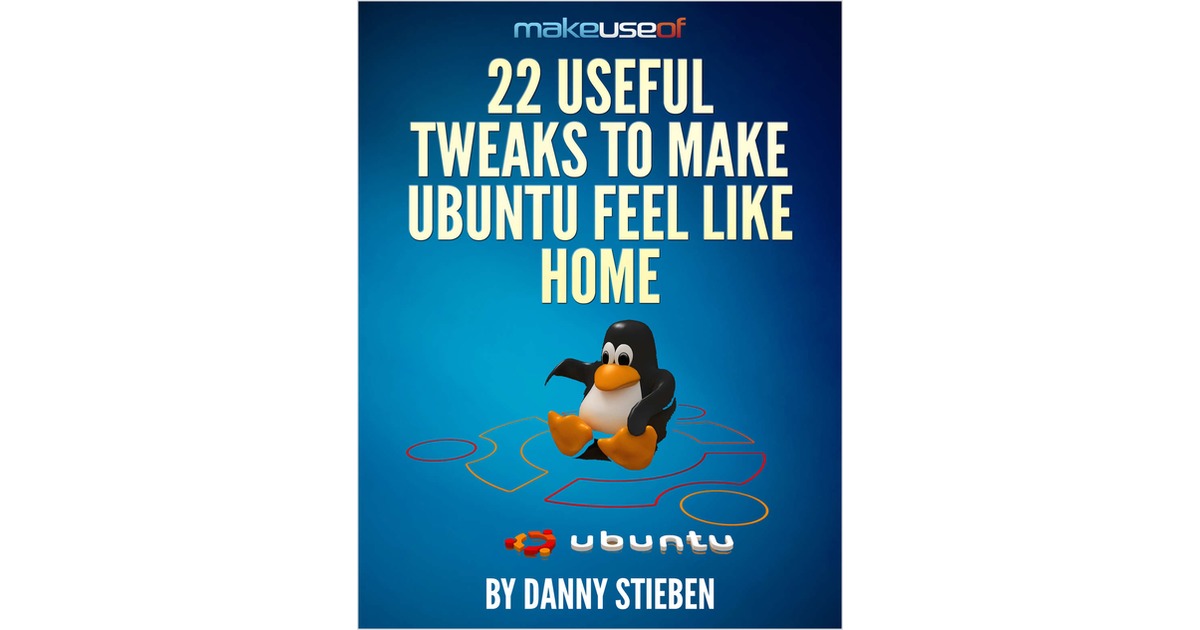 22 Useful Tweaks To Make Ubuntu Feel Like Home