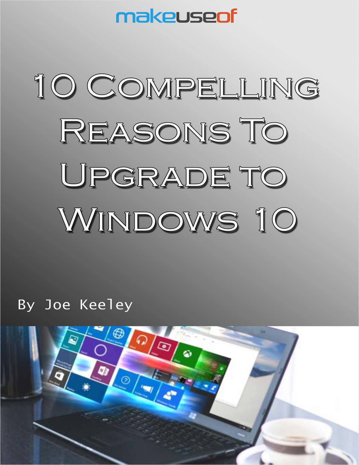 10 Compelling Reasons to Upgrade to Windows 10