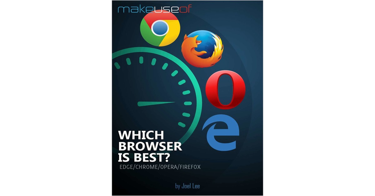 Which Browser is Best? Edge vs. Chrome vs. Opera vs. Firefox