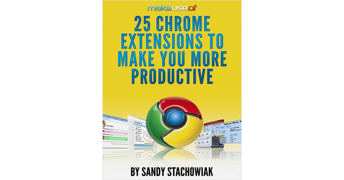 25 Chrome Extensions To Make You More Productive Free Guide