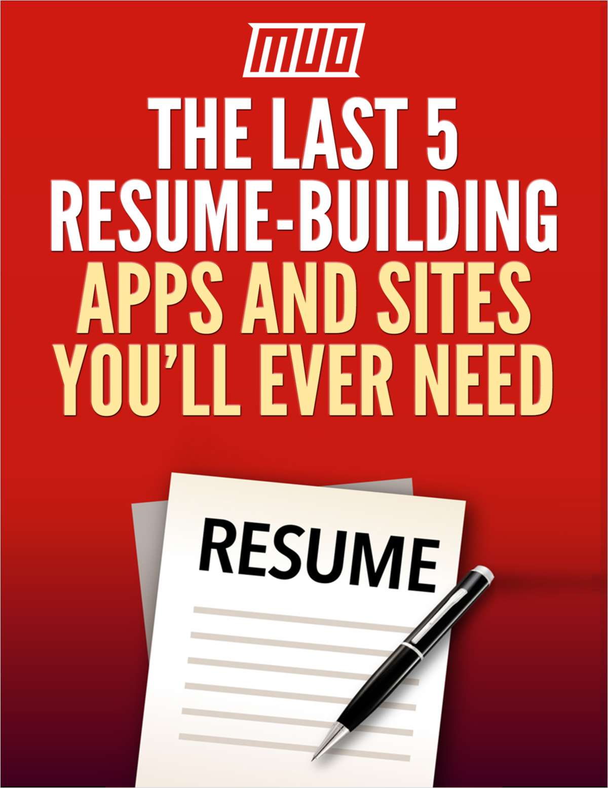 The Last 5 Resume-Building Apps and Sites You'll Ever Need