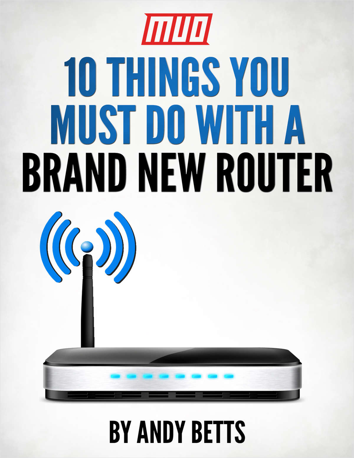 10 Things You Must Do With a Brand New Router
