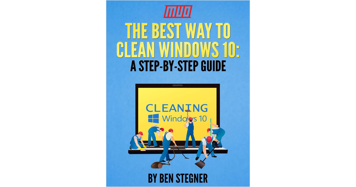 The Best Way to Clean Windows 10 A StepbyStep Guide Free eBook