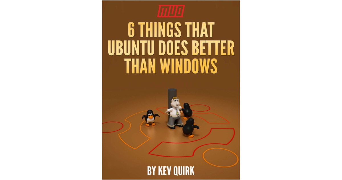 6 Things That Ubuntu Does Better Than Windows