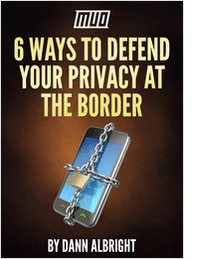6 Ways to Defend Your Privacy at the Border