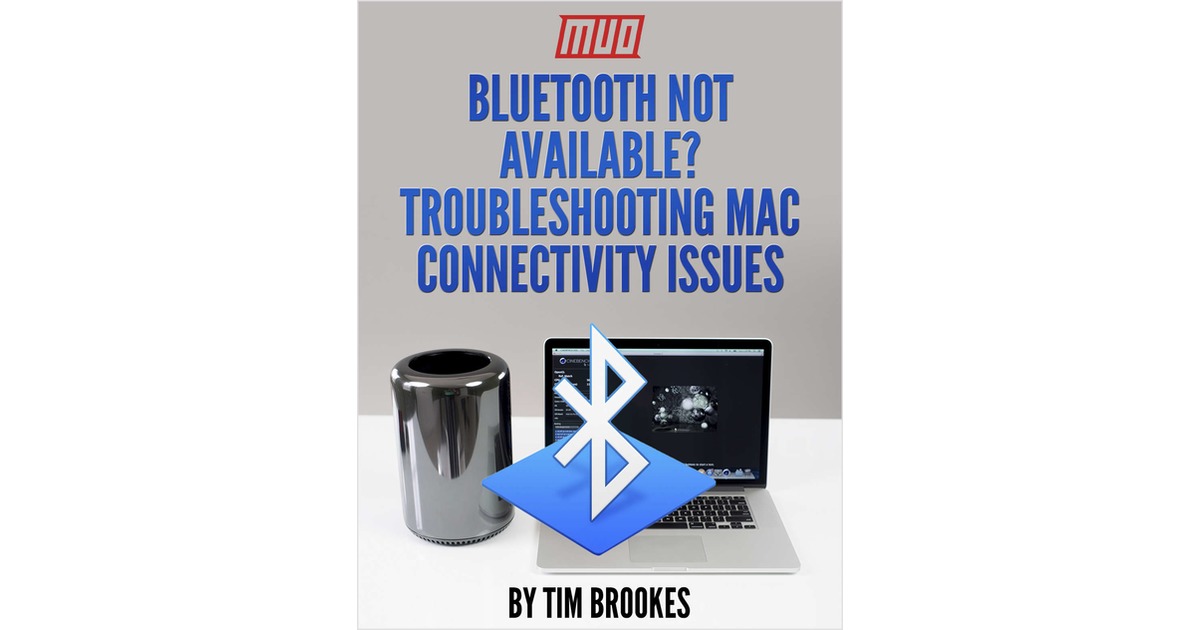 Bluetooth Not Available? Troubleshooting Mac Connectivity Issues