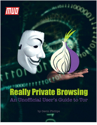 Really Private Browsing - An Unofficial User's Guide to Tor