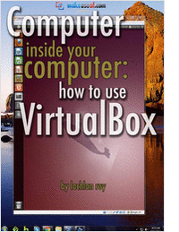 Computer Inside Your Computer: How To Use VirtualBox
