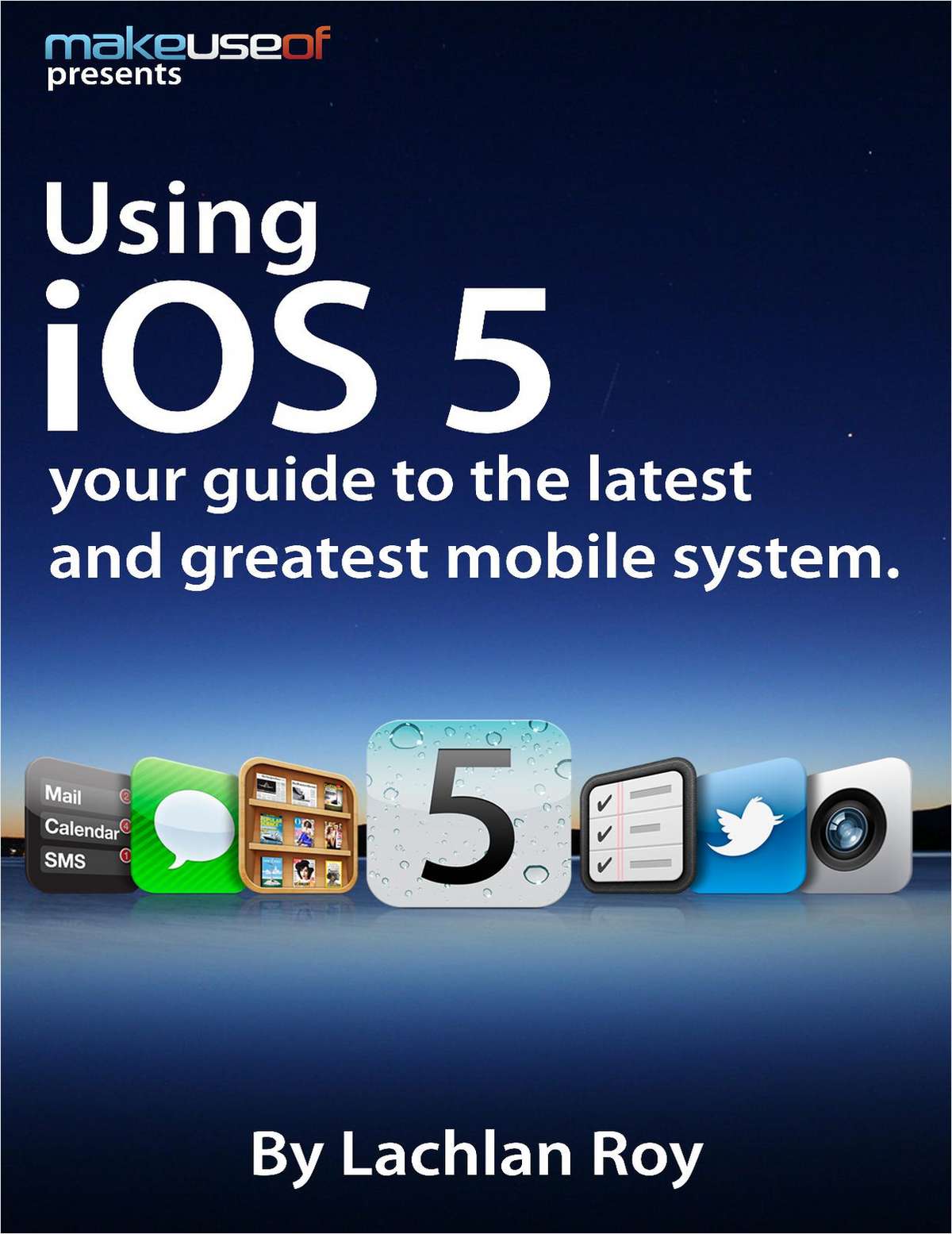 Using iOS: Your Guide to the Latest and Greatest Mobile Operating System