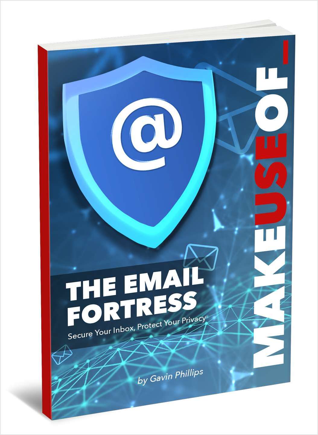 The Email Fortress: Secure Your Inbox, Protect Your Privacy (FREE