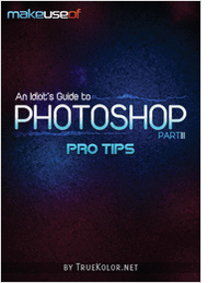 An Idiots Guide to Photoshop: Part 3 - Pro Tips