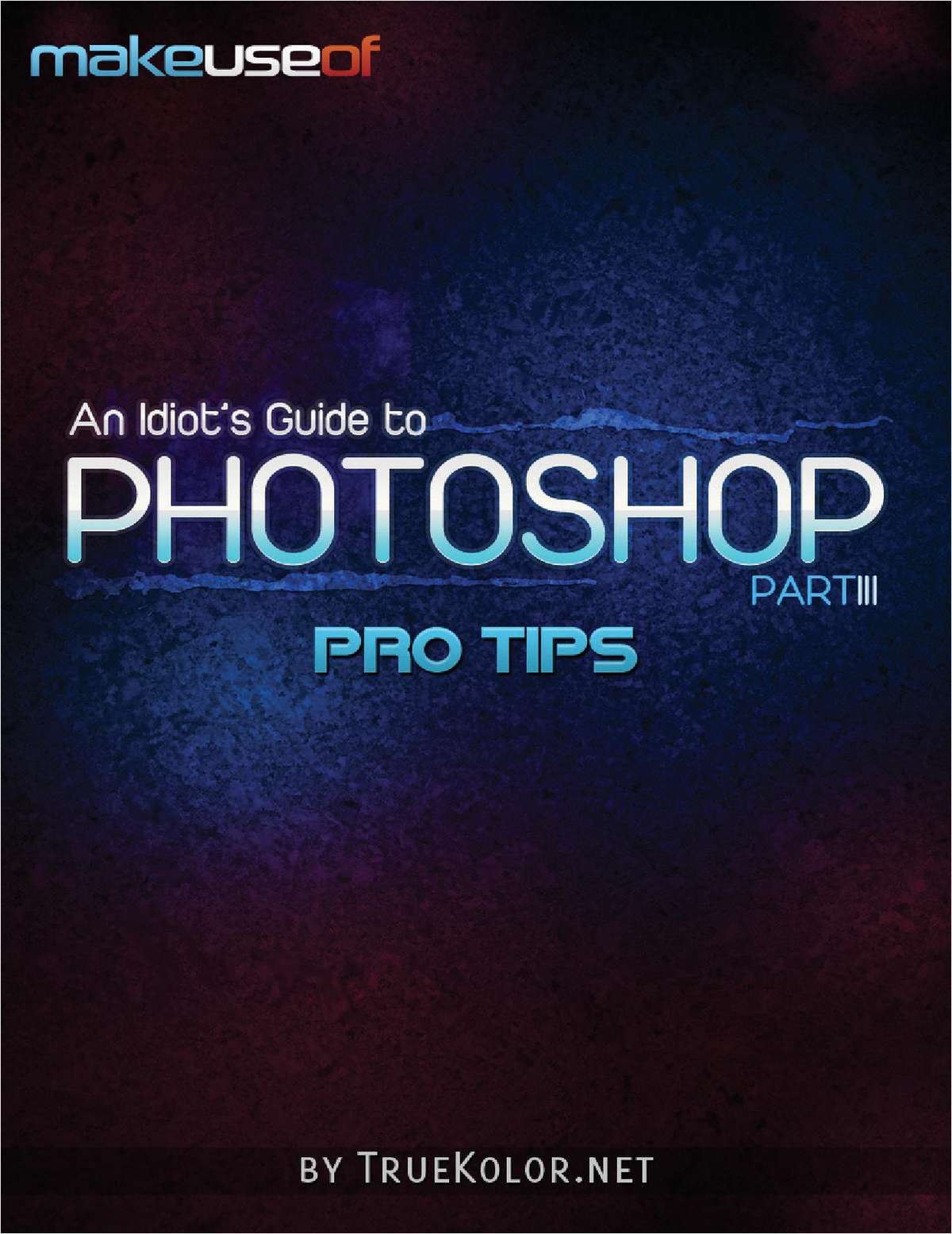 An Idiots Guide to Photoshop: Part 3 - Pro Tips