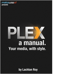 PLEX, a Manual: Your Media, With Style