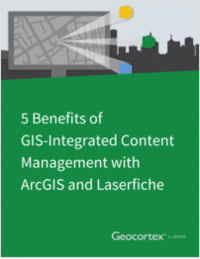 5 Benefits of GIS-integrated content management with ArcGIS and Laserfiche