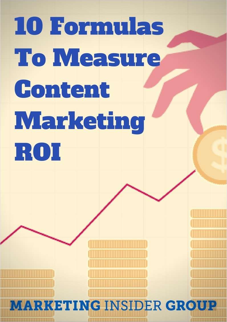 10 Formulas to Measure Content Marketing ROI