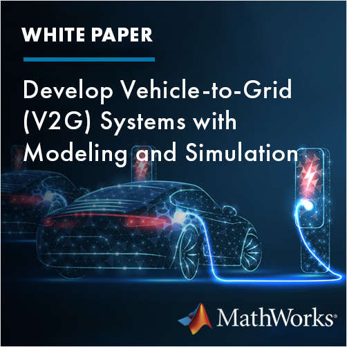 Develop Vehicle-to-Grid (V2G) Systems with Modeling and Simulation