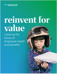 Reinvent For Value:  Creating the Future of Employee Health and Benefits