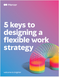 5 Keys to Designing a Flexible Work Strategy