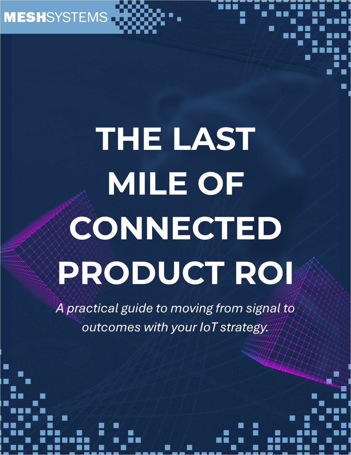 The Last Mile of Connected Product ROI