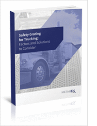 Safety Grating for Trucking: Factors and Solutions to Consider