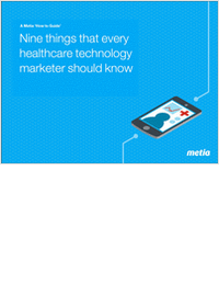 Nine Things That Every Healthcare Technology Marketer Should Know