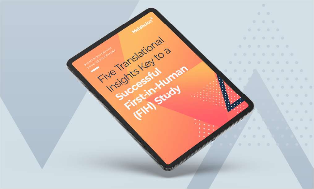 Five Translational Insights Key to a Successful First-in-Human (FIH) Study
