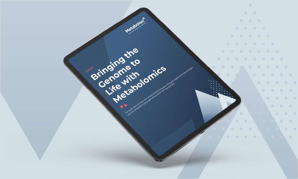 Bringing the Genome to Life with Metabolomics