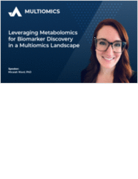 On Demand Webinar: Leveraging Metabolomics for Biomarker Discovery in a Multiomics Landscape