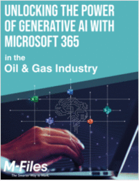 Unlocking the Power of Generative AI with Microsoft 365 in the Oil & Gas Industry