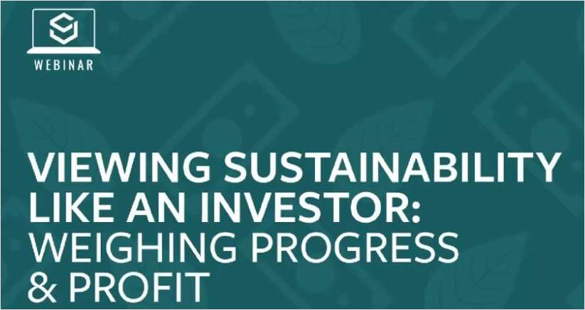 On-Demand Webinar: Viewing Sustainability Like An Investor