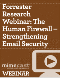 Forrester Research Webinar: The Human Firewall – Strengthening Email Security