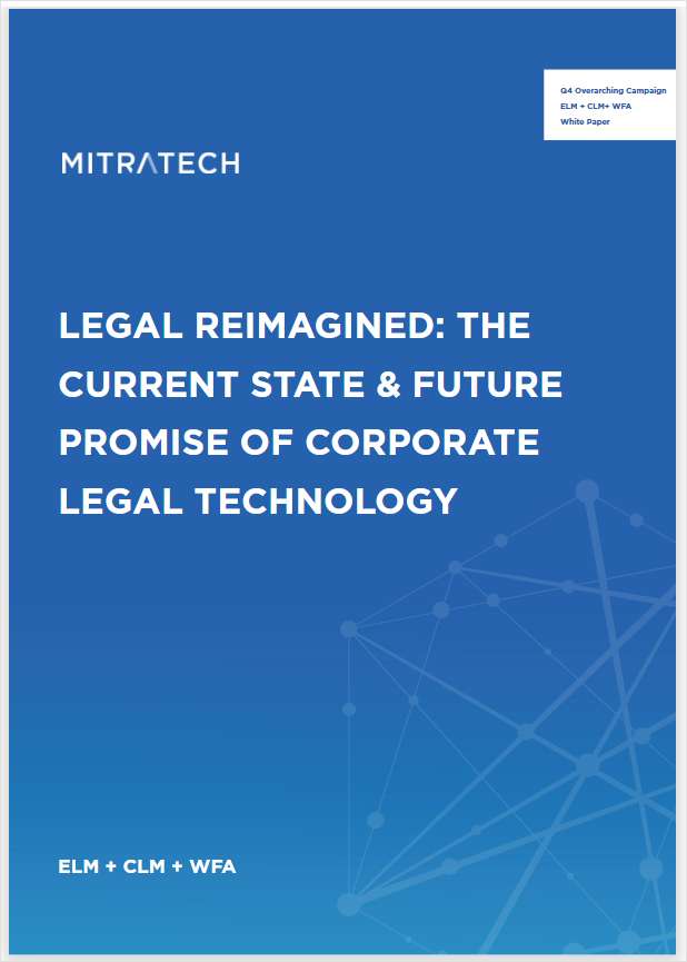 Legal Reimagined: The Current State & Future Promise Of Corporate Legal Technology