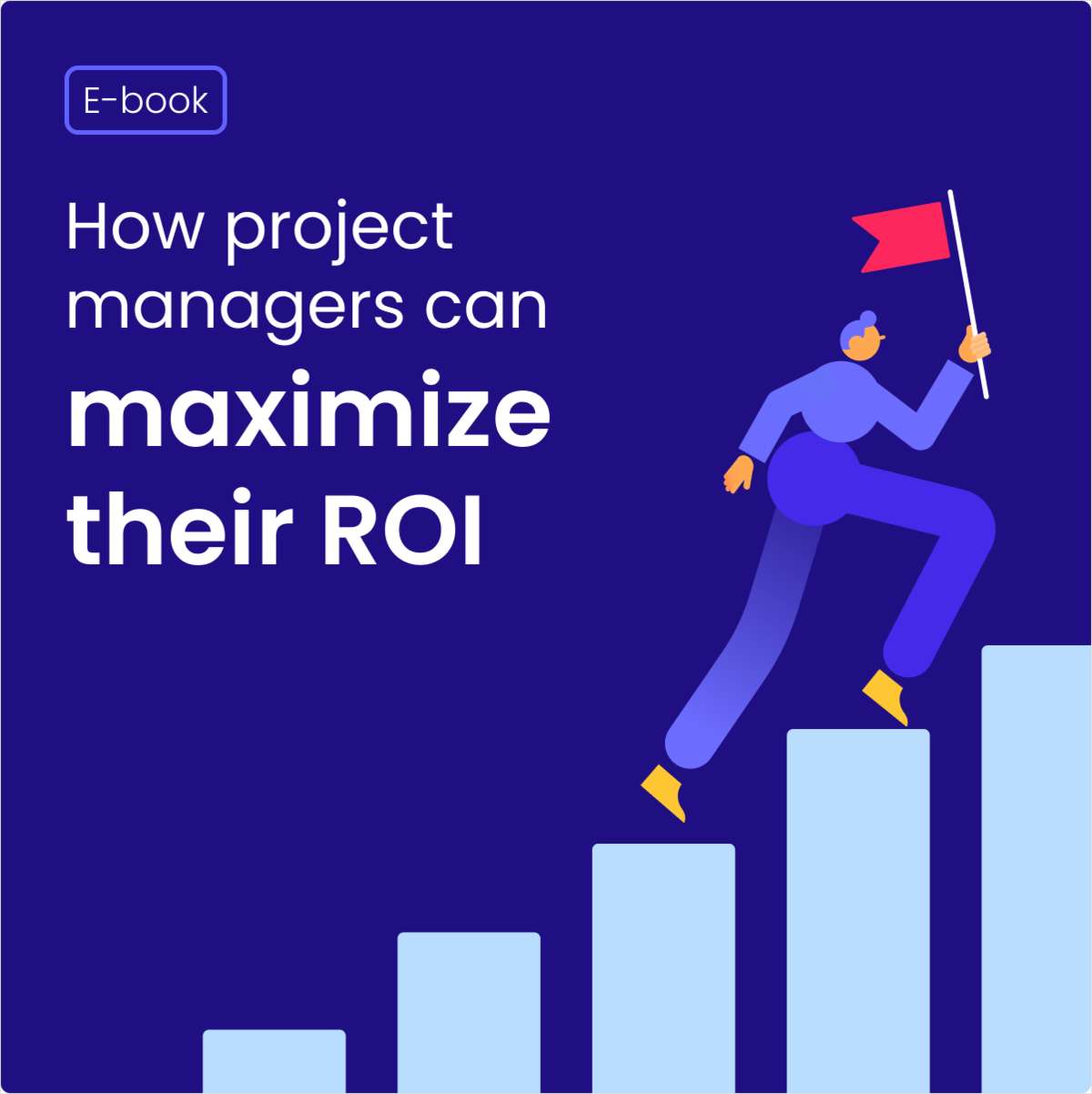 How Project Managers Can Maximize Their ROI