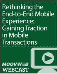 Rethinking the End-to-End Mobile Experience: Gaining Traction in Mobile Transactions