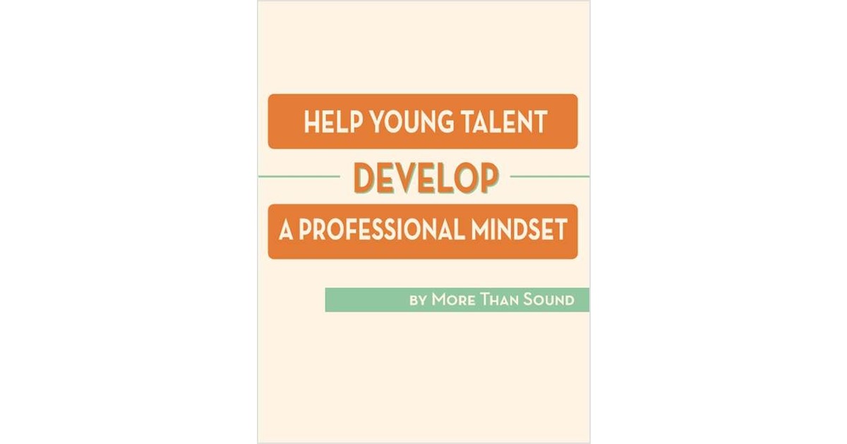 Help Young Talent Develop a Professional Mindset