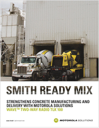 Smith Ready Mix Strengthens Concrete Manufacturing and Delivery with Motorola Solutions WAVE™ Two-Way Radio TLK 100
