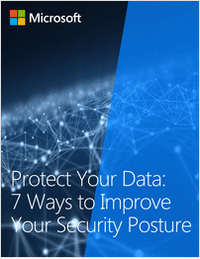 Protect Your Data: 7 Ways to Improve Your Security Posture