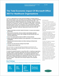 The Total Economic Impact of Microsoft Office 365 for Healthcare Organizations
