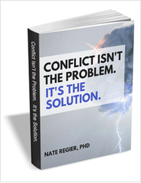 Conflict Isn't The Problem. It's The Solution.