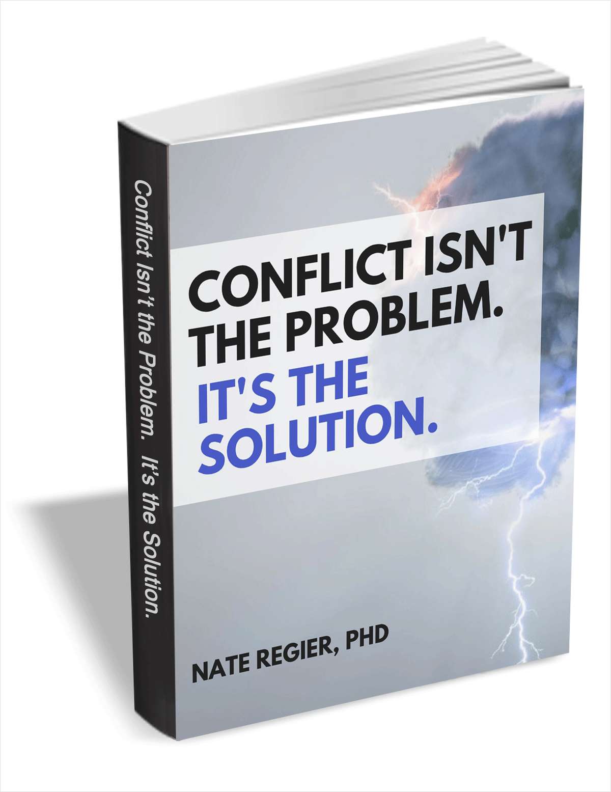 Conflict Isn't The Problem. It's The Solution.