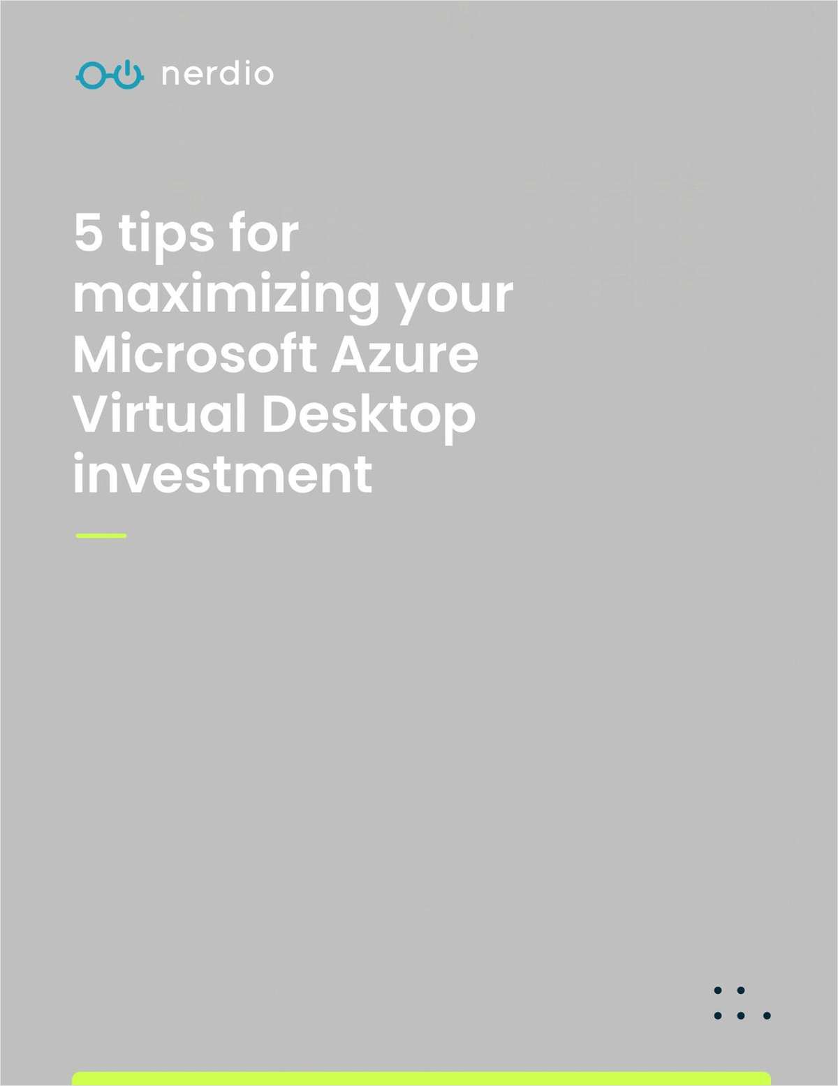 5 Tips for Maximizing your Microsoft Azure Virtual Desktop Investment