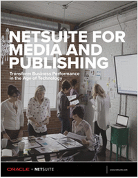 NetSuite for Media and Publishing: Transform Business Performance in the Age of Technology