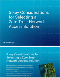 5 Key Considerations for Selecting a Zero Trust Network Access Solution