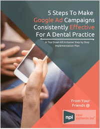 5 Steps To Make Google Ad Campaigns Consistently Effective For A Dental Practice